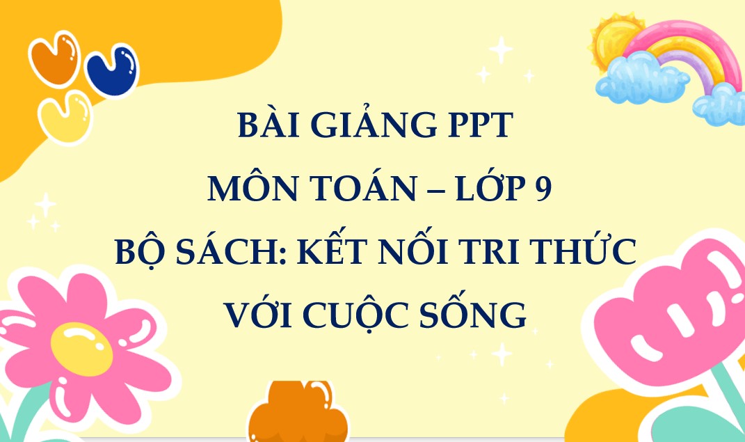 Giáo án điện tử Bài 10 Toán 9 Kết nối tri thức