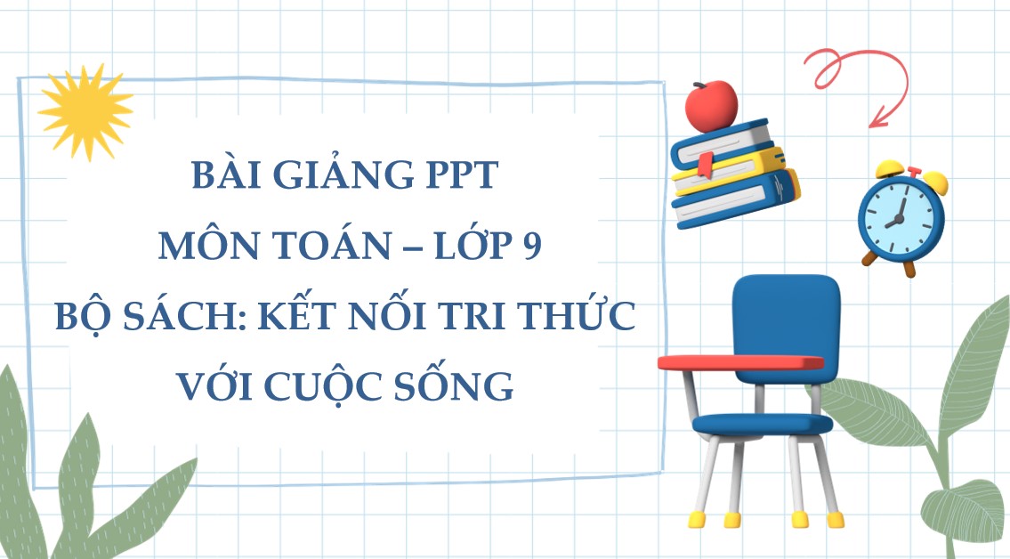 Giáo án điện tử Bài 9 Toán 9 Kết nối tri thức