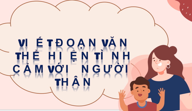 PowerPoint Tiếng Việt 2 Bài 28: Viết đoạn văn thể hiện tình cảm với người thân