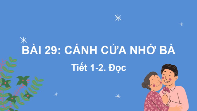 PowerPoint Tiếng Việt 2 Bài 29: Cánh cửa nhớ bà