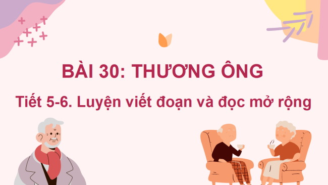 PowerPoint Tiếng Việt 2 Bài 30: Viết đoạn văn kể về việc đã làm cùng người thân. Đọc mở rộng