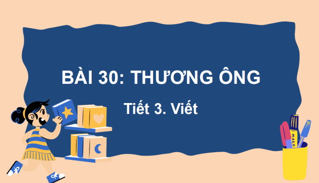 PowerPoint Tiếng Việt 2 Bài 30: Viết Thương ông