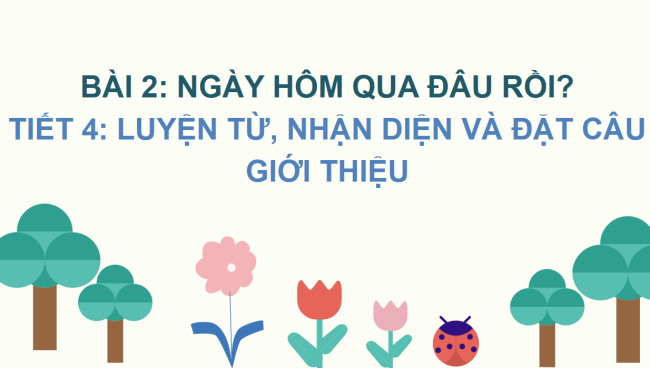 PowerPoint Bài 3: Từ chỉ sự vật. Câu kiểu Ai là gì