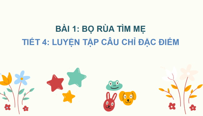 PowerPoint Tiếng Việt 2 Bài 1: Từ chỉ đặc điểm. Câu kiểu Ai thế nào?