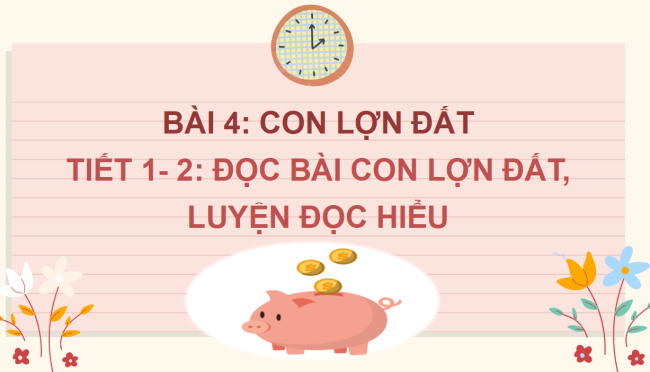PowerPoint Tiếng Việt 2 Bài 4: Đọc Con lợn đất