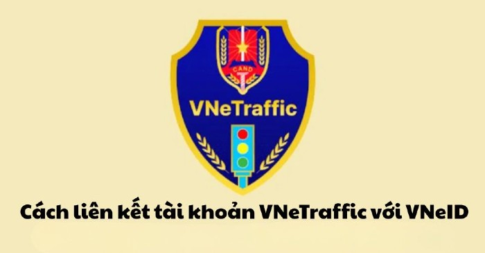 Cách liên kết tài khoản VNeTraffic với VNeID