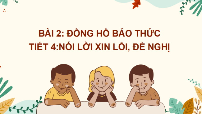 PowerPoint Tiếng Việt 2 Bài 2: Nói và đáp lời xin lỗi, lời từ chối