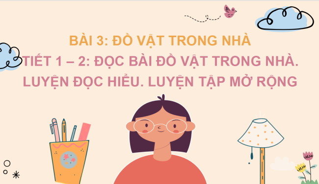 PowerPoint Tiếng Việt 2 Bài 3: Đọc Đồ đạc trong nhà