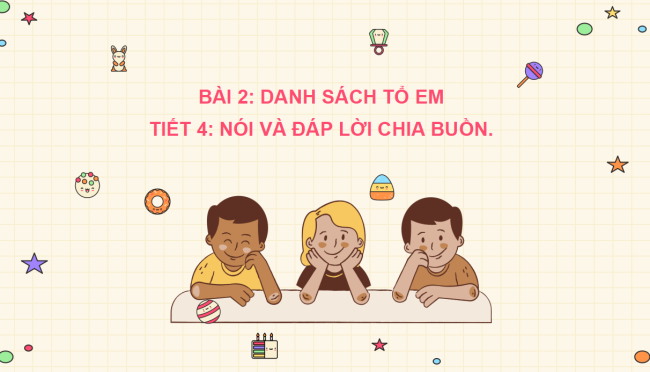 PowerPoint Tiếng Việt 2 Bài 2: Nói và đáp lời chia buồn, lời chia tay