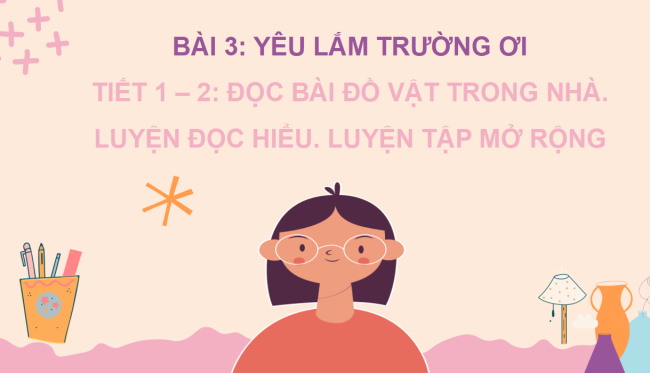 PowerPoint Tiếng Việt 2 Bài 3: Đọc Yêu lắm trường ơi!