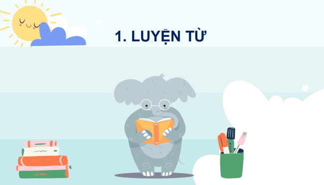 PowerPoint Tiếng Việt 2 Bài 3: Từ chỉ đặc điểm. Câu kiểu Ai thế nào?