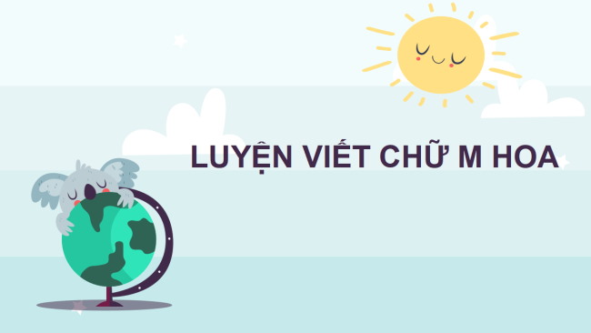 PowerPoint Tiếng Việt 2 Bài 3: Viết chữ hoa M