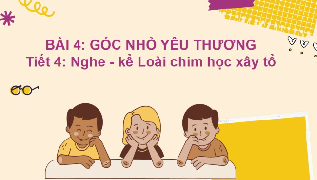 PowerPoint Tiếng Việt 2 Bài 4: Nghe - kể Loài chim học xây tổ