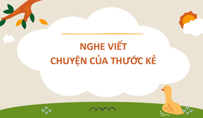 PowerPoint Tiếng Việt 2 Bài 2: Nghe - viết Chuyện của thước kẻ, Phân biệt g/gh, ch/tr, ao/au