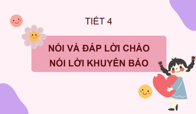 PowerPoint Tiếng Việt 2 Bài 2: Nói và đáp lời chào, lời khuyên bảo