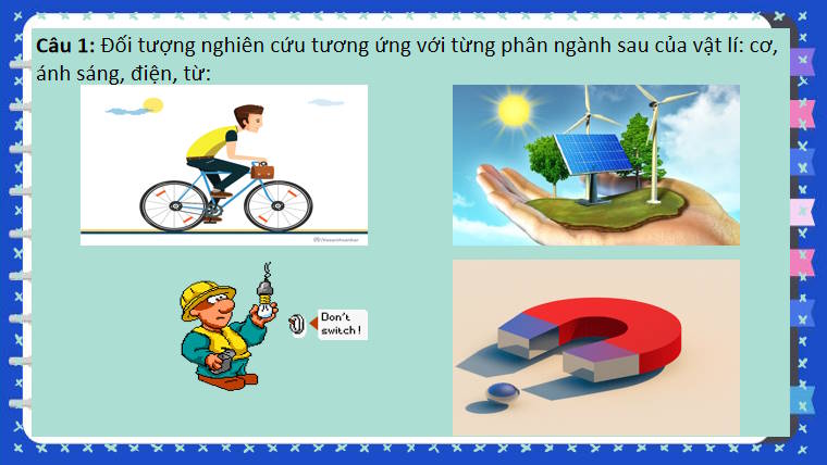 Giáo án PowerPoint Vật lí 10 Chân trời sáng tạo Bài 1