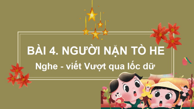 PowerPoint Tiếng Việt 2 Bài 4: Nghe - viết Vượt qua lốc dữ, Phân biệt ng/ngh, s/x, uôc/uôt
