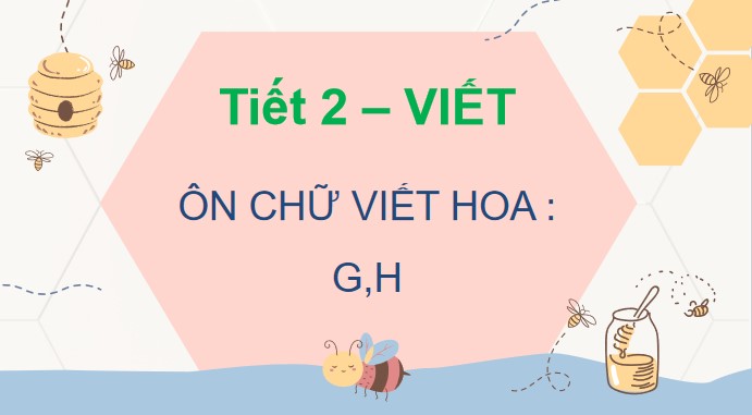 PowerPoint Bài 18 Viết: Ôn chữ viết hoa G, H