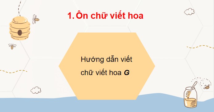 PowerPoint Bài 18 Viết: Ôn chữ viết hoa G, H