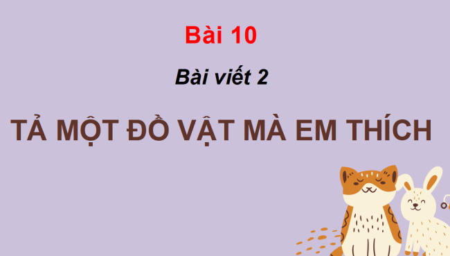 PowerPoint Tiếng Việt 2 Bài 11: Viết về một đồ vật yêu thích