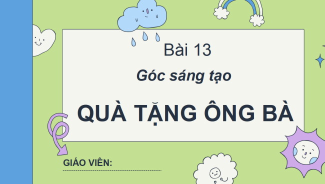 PowerPoint Tiếng Việt 2 Bài 13: Quà tặng ông bà