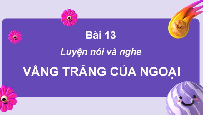 PowerPoint Tiếng Việt 2 Bài 13: Kể chuyện đã học Vầng trăng của ngoại