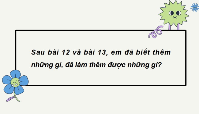 PowerPoint Tiếng Việt 2 Bài 13: Em đã biết những gì, làm được những gì?