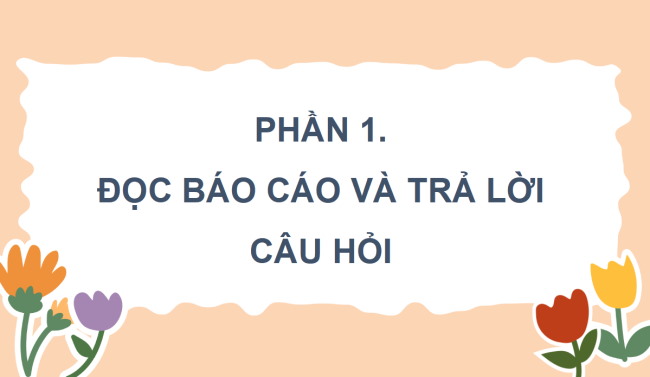 PowerPoint Tiếng Việt 4 Bài 6: Tìm hiểu cách viết báo cáo thảo luận nhóm