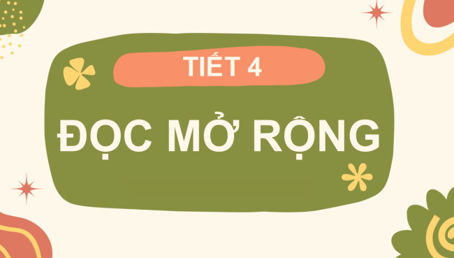 PowerPoint Tiếng Việt 4 Bài 12: Đọc mở rộng