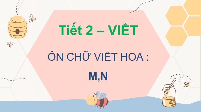 PowerPoint Tiếng Việt 3 Bài 30 Ôn chữ hoa M, N