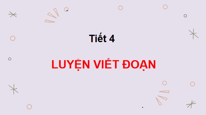 PowerPoint Tiếng Việt 3 Bài 28 Luyện tập: Viết đoạn văn ngắn nêu lí do em thích hay không thích một nhân vật trong câu chuyện em đã học