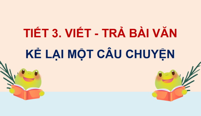 PowerPoint Tiếng Việt 4 Bài 16: Trả bài văn kể lại một câu chuyện