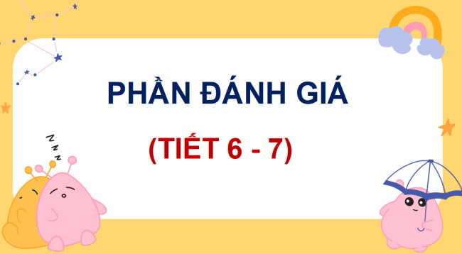 PowerPoint Tiếng Việt 4 Ôn tập và đánh giá giữa học kì 1 (Tiết 6, 7)