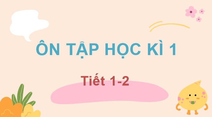 PowerPoint Tiếng Việt 3 Tuần 18 Ôn tập và đánh giá cuối học kì 1 tiết 1+2