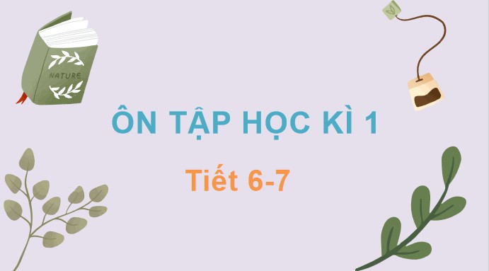 PowerPoint Tiếng Việt 3 Tuần 18 Ôn tập và đánh giá cuối học kì 1 tiết 6+7