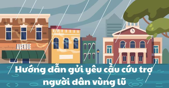 Hướng dẫn gửi yêu cầu cứu trợ người dân vùng lũ