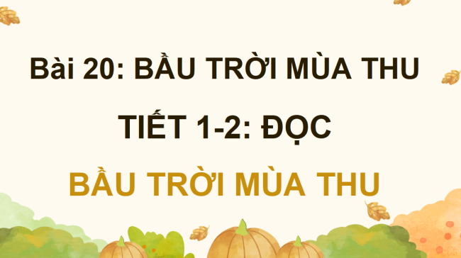 PowerPoint Tiếng Việt 4 Bài 20: Bầu trời mùa thu