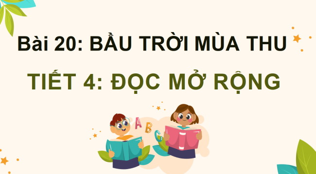 PowerPoint Tiếng Việt 4 Bài 20: Đọc mở rộng