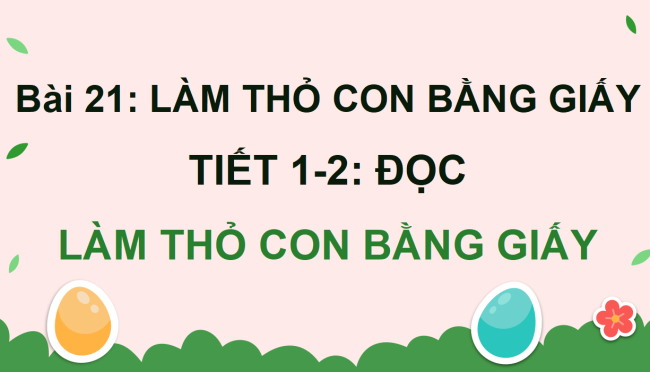PowerPoint Tiếng Việt 4 Bài 21: Làm thỏ con bằng giấy