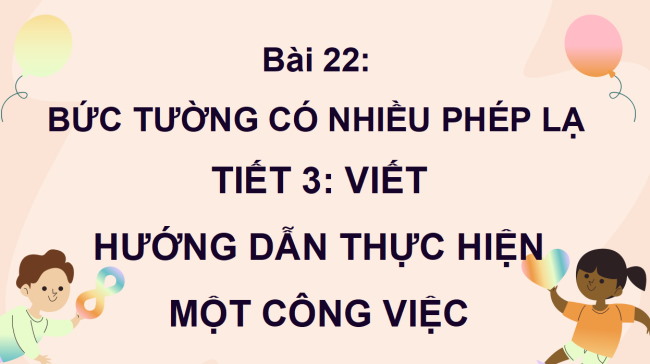 PowerPoint Tiếng Việt 4 Bài 22: Viết hướng dẫn thực hiện một công việc
