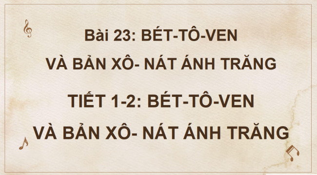 PowerPoint Tiếng Việt 4 Bài 23: Bét-tô-ven và bản Xô-nát ánh trăng