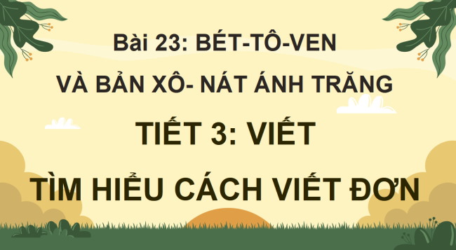 PowerPoint Tiếng Việt 4 Bài 23: Tìm hiểu cách viết đơn