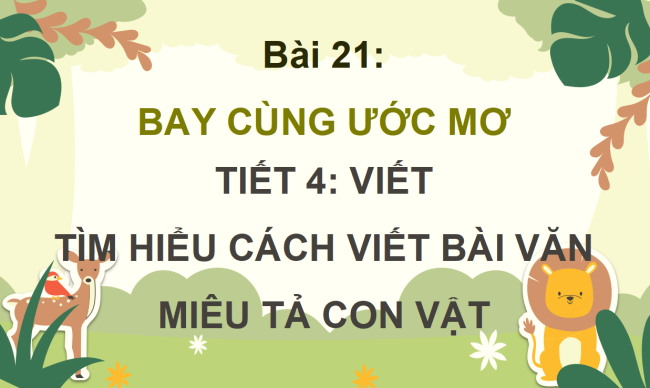 PowerPoint Tiếng Việt 4 Bài 25: Tìm hiểu cách viết bài văn miêu tả con vật