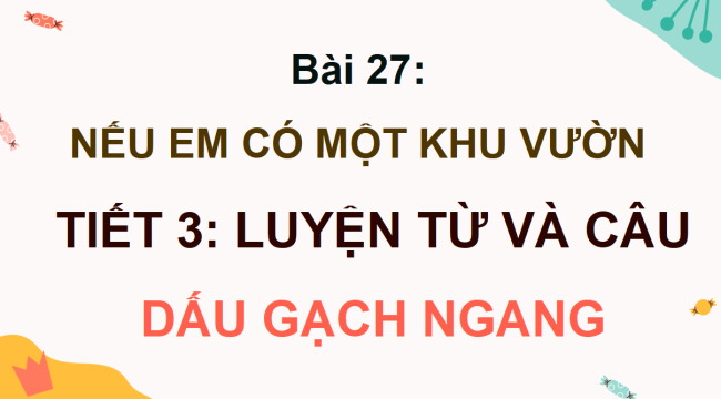 PowerPoint Tiếng Việt 4 Bài 27: Dấu gạch ngang