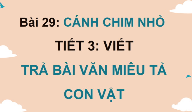 PowerPoint Tiếng Việt 4 Bài 30: Trả bài văn miêu tả con vật
