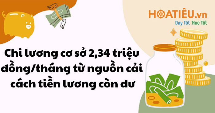 Chi lương cơ sở 2,34 triệu đồng/tháng từ nguồn cải cách tiền lương còn dư từ năm 2026