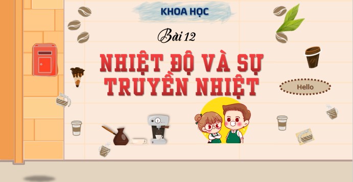 PPT Khoa học 4 Bài 12: Nhiệt độ và sự truyền nhiệt
