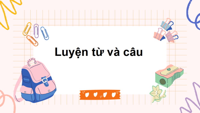 PowerPoint Tiếng Việt 3 Bài 1: Mở rộng vốn từ Trường học