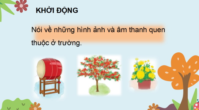 PowerPoint Tiếng Việt 3 Bài 4: Hoa cỏ sân trường