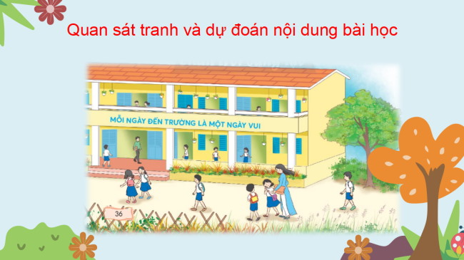 PowerPoint Tiếng Việt 3 Bài 4: Hoa cỏ sân trường